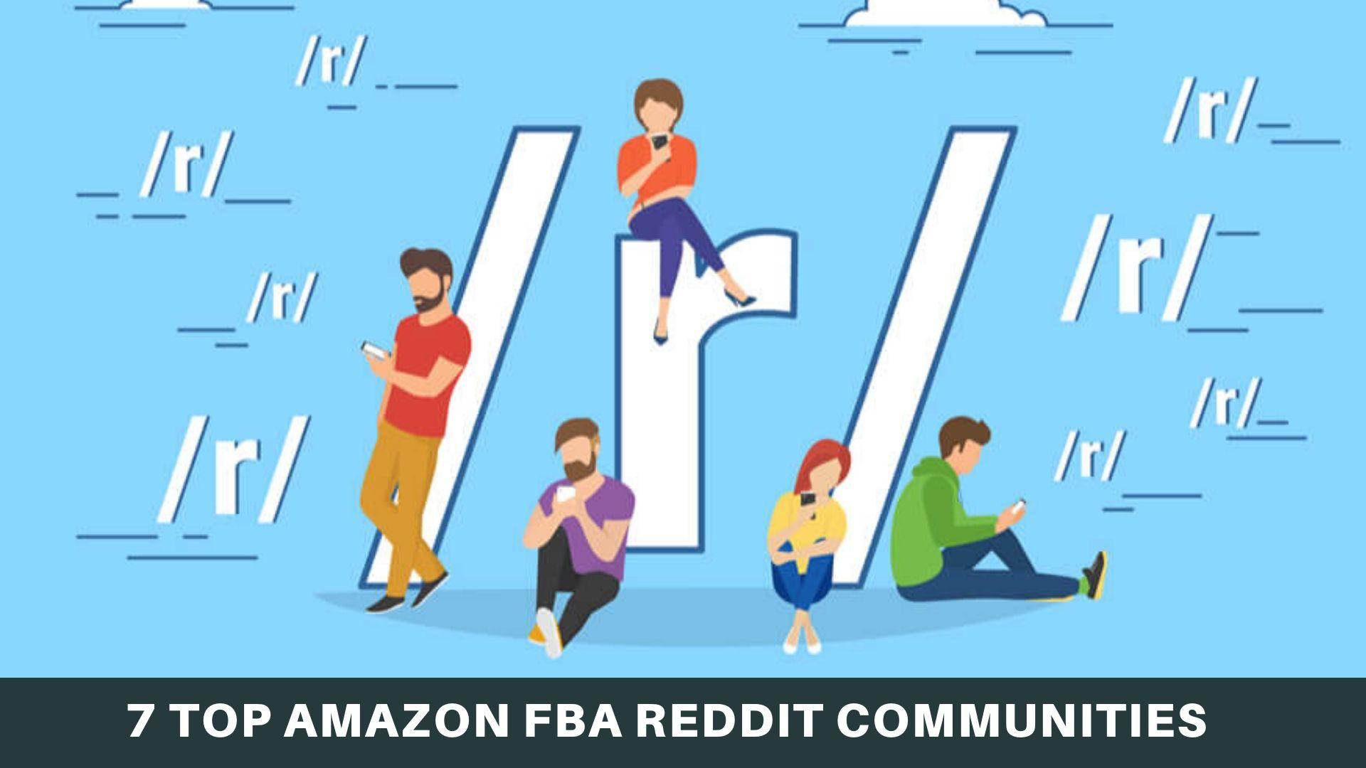 7 Top Amazon FBA Reddit Communities A Seller Must Join in 2020